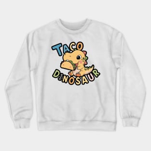 Taco Dinosaur Crewneck Sweatshirt